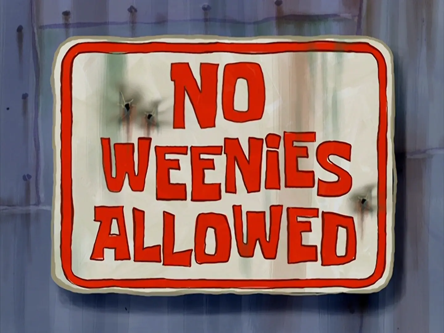 Sign reading 'No Weenies Allowed'